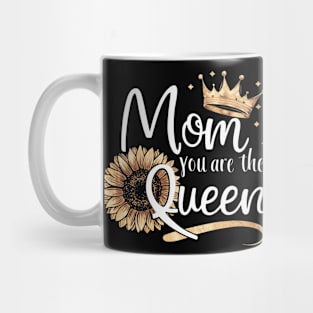 You Are The Queen Sunflower Happy Mother's Day Mug